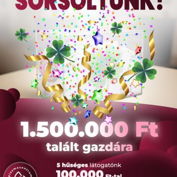 Sorsoltunk! 1.500.000 Ft talált gazdára!