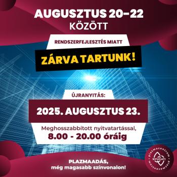 Augusztus 20-22 között zárva tartunk!