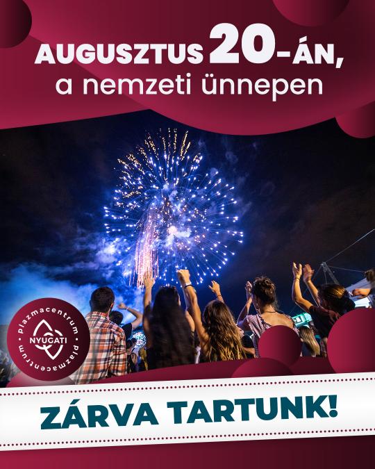 Augusztus 20-án, a nemzeti ünnepen zárva tartunk!