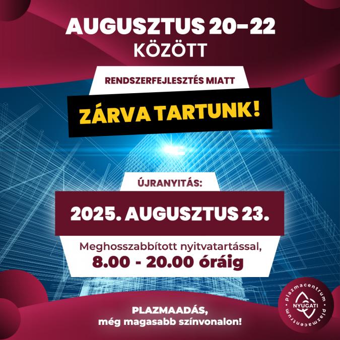 Augusztus 20-22 között zárva tartunk!